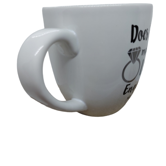 TMD Retail Mug "Does this ring make me look Engaged"? - Picture 3 of 8